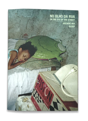 Archive 4 (Sleep) - No Olho da Rua (In the Eye of the Street)